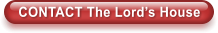 CONTACT The Lord�s House